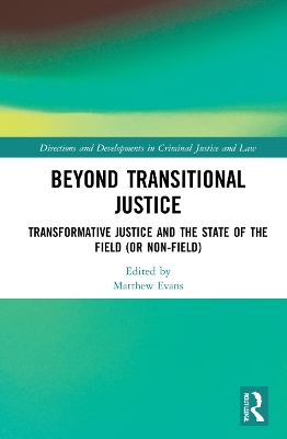 Beyond Transitional Justice: Transformative Justice and the State of the Field (or non-field) book