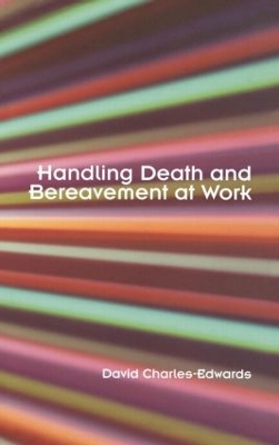 Handling Death and Bereavement at Work by David Charles-Edwards