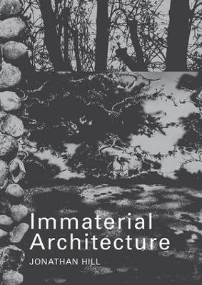 Immaterial Architecture by Jonathan Hill