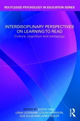 Interdisciplinary Perspectives on Learning to Read: Culture, Cognition and Pedagogy by Kathy Hall