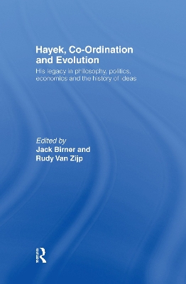 Hayek, Co-ordination and Evolution by Jack Birner