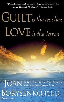 Guilt is the Teacher and Love is the Answer book
