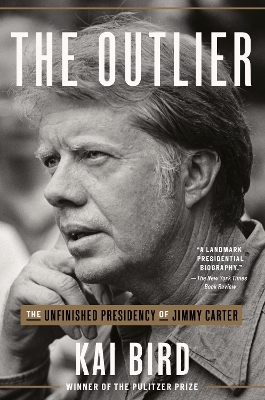 The Outlier: The Unfinished Presidency of Jimmy Carter  book