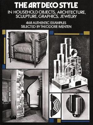 Art Deco Style in Household Objects, Architecture, Sculpture, Graphics, Jewellery book