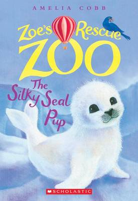 Silky Seal Pup (Zoe's Rescue Zoo #3) book