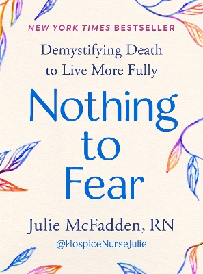 Nothing to Fear: Demystifying Death to Live More Fully book