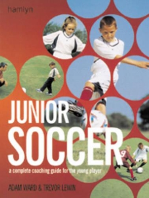 Junior Soccer: The Ultimate Training Manual book