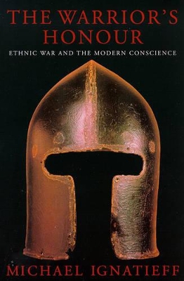 The Warrior's Honour by Michael Ignatieff