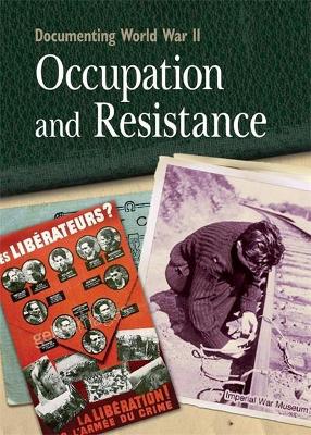 Documenting WWII: Occupation and Resistance book