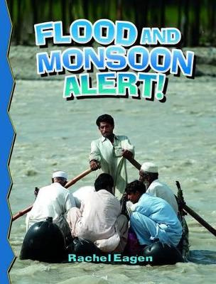 Flood and Monsoon Alert! by Rachel Eagen