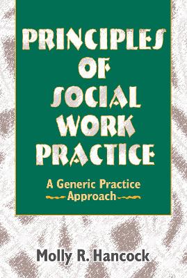 Principles of Social Work Practice by Molly R Hancock