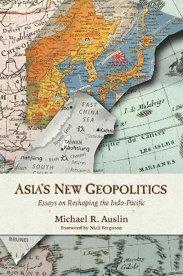 Asia's New Geopolitics: Essays on Reshaping the Indo-Pacific book