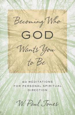 Becoming Who God Wants You to Be book