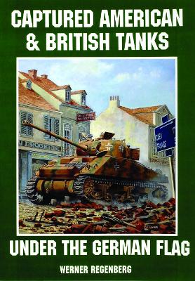 Captured American & British Tanks Under the German Flag book