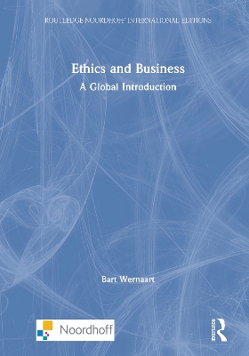 Ethics and Business: A Global Introduction by Bart Wernaart