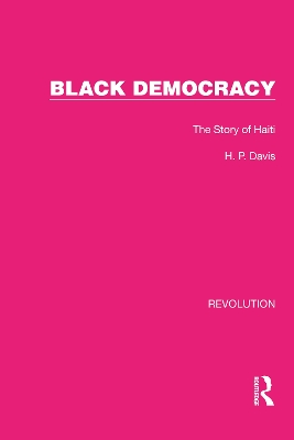 Black Democracy: The Story of Haiti by H.P. Davis