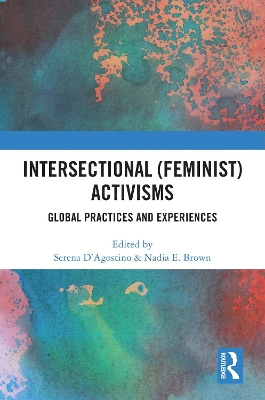 Intersectional (Feminist) Activisms: Global Practices and Experiences book