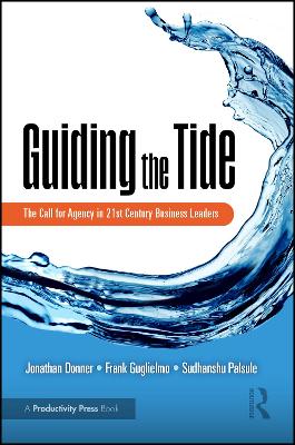 Guiding the Tide: The Call for Agency in 21st Century Business Leaders book