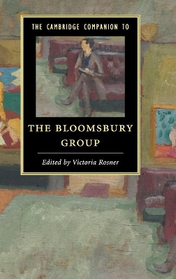 The Cambridge Companion to the Bloomsbury Group by Victoria Rosner