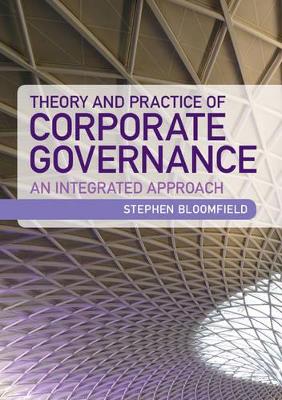 Theory and Practice of Corporate Governance by Stephen Bloomfield