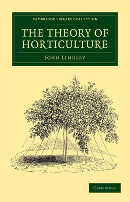 Theory of Horticulture by John Lindley