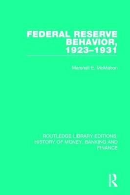 Federal Reserve Behavior, 1923-1931 by Marshall E. McMahon