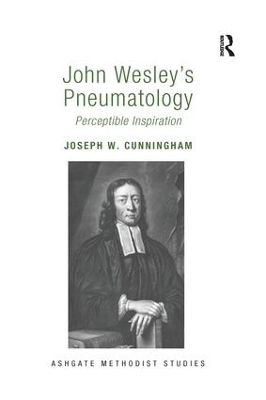 John Wesley's Pneumatology by Joseph W. Cunningham