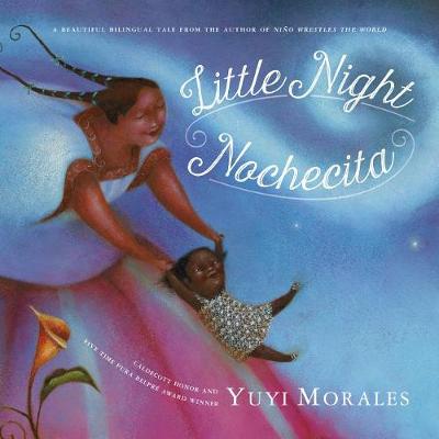 Little Night/Nochecita by Yuyi Morales