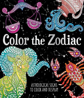 Color the Zodiac: Astrological Signs to Color and Display book