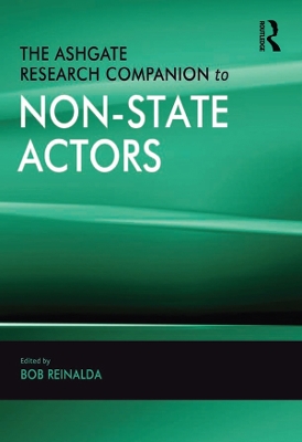 The The Ashgate Research Companion to Non-State Actors by Bob Reinalda