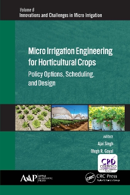 Micro Irrigation Engineering for Horticultural Crops: Policy Options, Scheduling, and Design by Megh R. Goyal