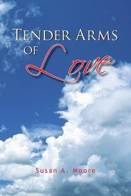 Tender Arms of Love book