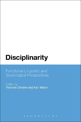 Disciplinarity: Functional Linguistic and Sociological Perspectives by Frances Christie