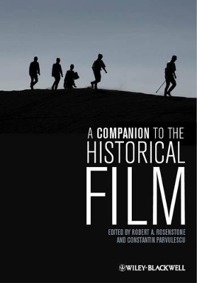 A A Companion to the Historical Film by Robert A. Rosenstone