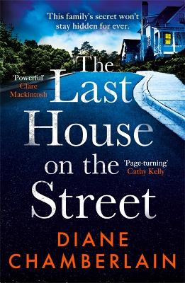 The Last House on the Street: A gripping, moving story of family secrets from the bestselling author by Diane Chamberlain