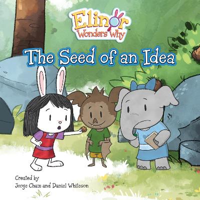 Elinor Wonders Why: The Seed of an Idea book