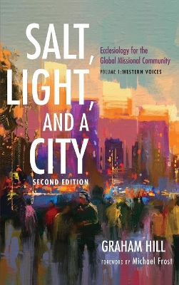 Salt, Light, and a City, Second Edition by Graham Joseph Hill