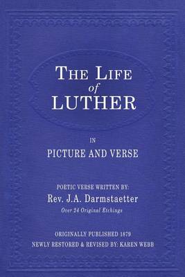 The Life of Luther in Picture and Verse by Karen Webb