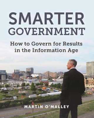 Smarter Government: How to Govern for Results in the Information Age book