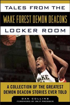 Tales from the Wake Forest Demon Deacons Locker Room book