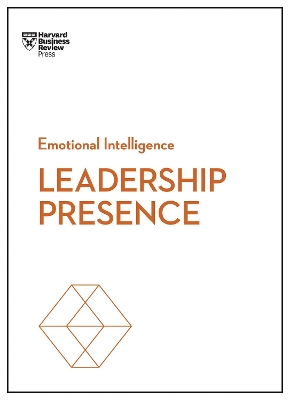 Leadership Presence (HBR Emotional Intelligence Series) book