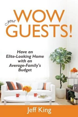 Wow Your Guests! Have an Elite-Looking Home with an Average-Family's Budget book