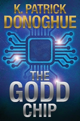 The GODD Chip by K Patrick Donoghue