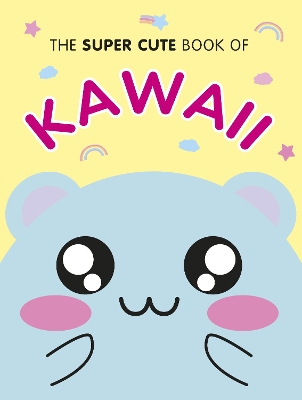 Super Cute Book of Kawaii book