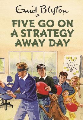 Five Go On A Strategy Away Day book