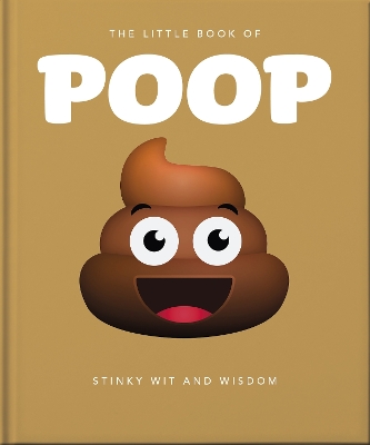 The Little Book of Poop: Stinky Wit and Wisdom book