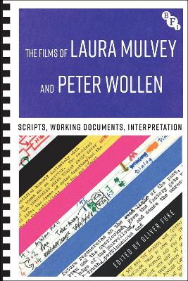 The Films of Laura Mulvey and Peter Wollen: Scripts, Working Documents, Interpretation by Oliver Fuke