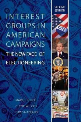 Interest Groups in American Campaigns: The New Face of Electioneering book