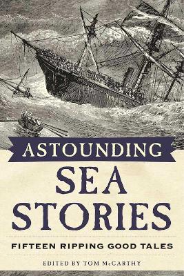 Astounding Sea Stories by Tom McCarthy