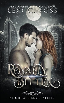 Royally Bitten by Lexi C Foss